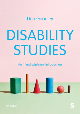 Disability Studies: An Interdisciplinary Introduction - Goodley, Dan