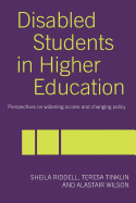 Disabled Students in Higher Education: Perspectives on Widening Access and Changing Policy
