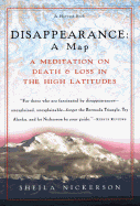 Disappearance, a Map: A Meditation on Death and Loss in the High Latitudes - Nickerson, Sheila