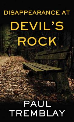 Disappearance at Devil's Rock - Tremblay, Paul