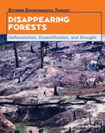 Disappearing Forests: Deforestation, Desertification, and Drought