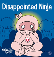Disappointed Ninja: A Social, Emotional Children's Book About Good Sportsmanship and Dealing with Disappointment