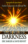 Disarming the Powers of Darkness: Personal Victory in the Spiritual War