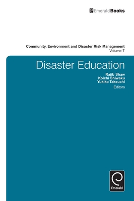 Disaster Education - Shiwaku, Koichi (Editor), and Takeuchi, Yukiko (Editor), and Shaw, Rajib (Editor)