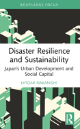 Disaster Resilience and Sustainability: Japan's Urban Development and Social Capital
