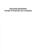 Disaster Response: Principles of Preparation and Coordination