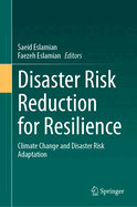 Disaster Risk Reduction for Resilience: Climate Change and Disaster Risk Adaptation