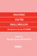 Disasters and the Small Dwelling: Perspectives for the UN IDNDR