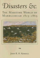 Disasters Etc.: The Maritime World of Marblehead, 1815-1865