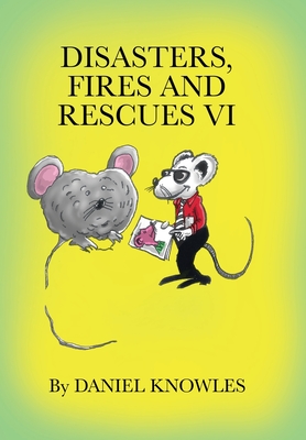 Disasters, Fires and Rescues Vi - Knowles, Daniel