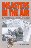 Disasters in the Air: Mysterious Air Disasters Explained