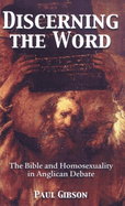 Discerning the Word: The Bible and Homosexuality in Anglican Debate