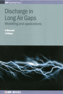 Discharge in Long Air Gaps: Modelling and applications