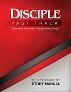 Disciple Fast Track Old Testament Study Manual