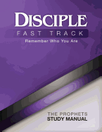 Disciple Fast Track Remember Prophets Study Manual