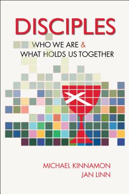 Disciples: Who We Are and What Holds Us Together - Kinnamon, Michael, and Linn, Jan, Dr.