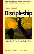 Discipleship - Arnold, J Heinrich, and Bruderhof (Editor), and Nouwen, Henri J M (Foreword by)