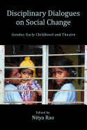 Disciplinary Dialogues on Social Change: Gender, Early Childhood and Theatre