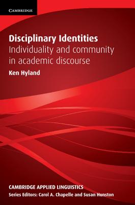 Disciplinary Identities: Individuality and Community in Academic Discourse - Hyland, Ken