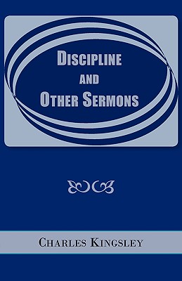 Discipline and Other Sermons - Kingsley, Charles