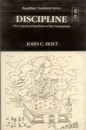Discipline: Canonical Buddhism of the Vinayapitaka - Wayman, Alex (Volume editor), and Holt, John Clifford (Editor)