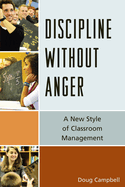 Discipline Without Anger: A New Style of Classroom Management