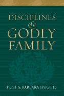 Disciplines of a Godly Family