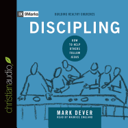 Discipling: How to Help Others Follow Jesus