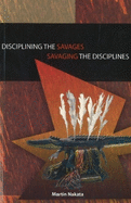 Disciplining the Savages: Savaging the Disciplines
