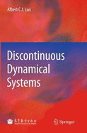 Discontinuous Dynamical Systems - Luo, Albert C. J.