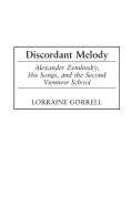 Discordant Melody: Alexander Zemlinsky, His Songs, and the Second Viennese School