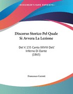 Discorso Storico Pel Quale Si Avvera La Lezione: del V. 135 Canto XXVIII Dell' Inferno Di Dante (1865)