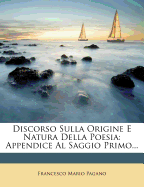 Discorso Sulla Origine E Natura Della Poesia: Appendice Al Saggio Primo...