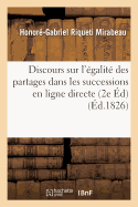 Discours Sur l'?galit? Des Partages Dans Les Successions En Ligne Directe 2e ?dition