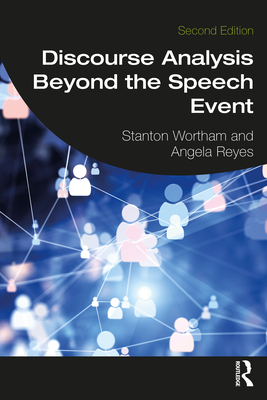 Discourse Analysis Beyond the Speech Event - Wortham, Stanton, and Reyes, Angela