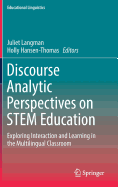 Discourse Analytic Perspectives on Stem Education: Exploring Interaction and Learning in the Multilingual Classroom