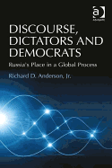 Discourse, Dictators and Democrats: Russia's Place in a Global Process