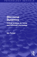 Discourse Dynamics: Critical Analysis for Social and Individual Psychology