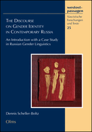 Discourse on Gender Identity in Contemporary Russia: An Introduction with a Case Study in Russian Gender Linguistics.