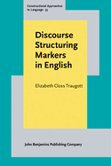 Discourse Structuring Markers in English: A Historical Constructionalist Perspective on Pragmatics