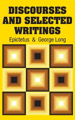 Discourses and Selected Writings - Epictetus, and Long, George