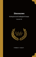 Discourses: Biological and Geological Essays; Volume VIII