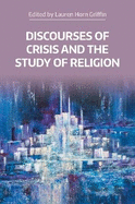 Discourses of Crisis and the Study of Religion