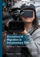 Discourses of Migration in Documentary Film: Translating the Real to the Reel