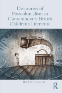 Discourses of Postcolonialism in Contemporary British Children's Literature