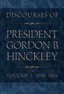 Discourses of President Gordon B. Hinckley - Hinckley, Gordon Bitner