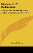 Discourses Of Redemption: As Revealed At Sundry Times And In Diverse Manners (1866)