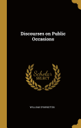 Discourses on Public Occasions