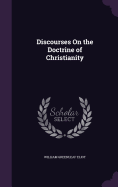 Discourses On the Doctrine of Christianity