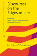 Discourses on the Edges of Life
